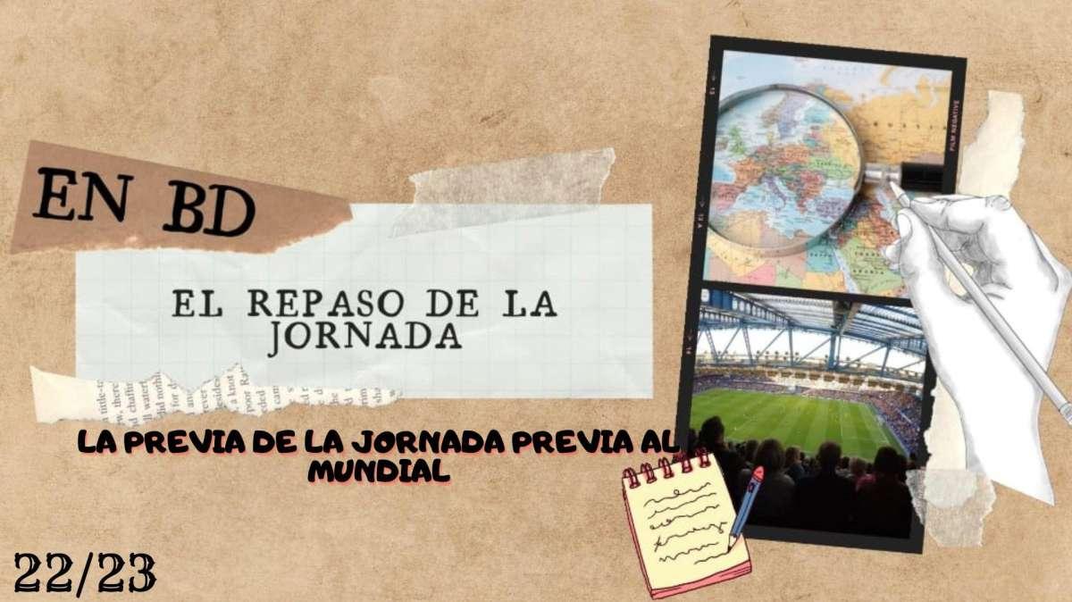 VÍDEO BD | La ÚLTIMA jornada antes del MUNDIAL de CATAR