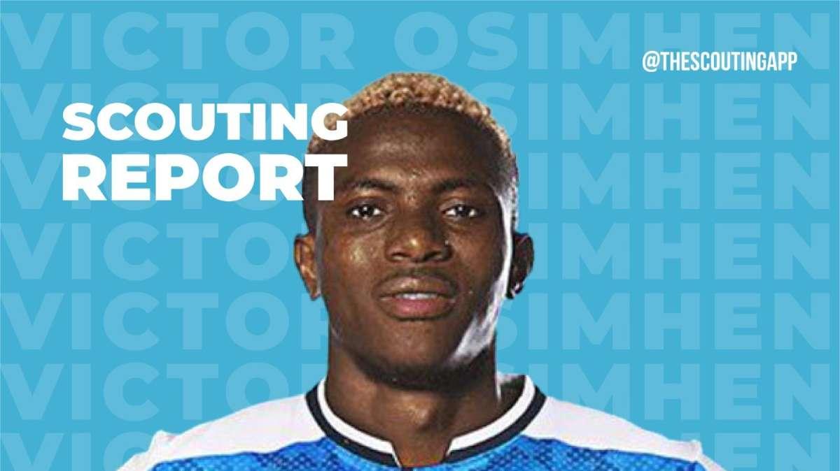 El informe más completo de Osimhen, la estrella nigeriana que vigila el Real Madrid