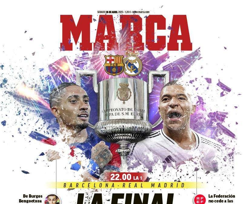 El Marca destaca en su portada el lío con la final de la Copa del Rey