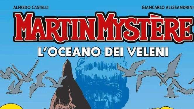 Nuova avventura per il Detective dell'Impossibile: Martin Mystère. L’oceano dei veleni
