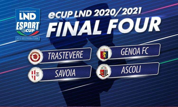 LND eCup, Trastevere, Savoia, Ascoli e Genoa per la finale del 26