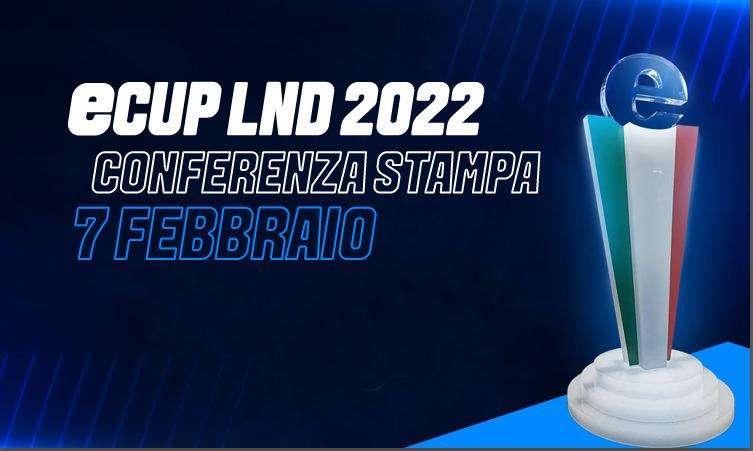 LND eCup 2k22, lunedì conferenza stampa di presentazione