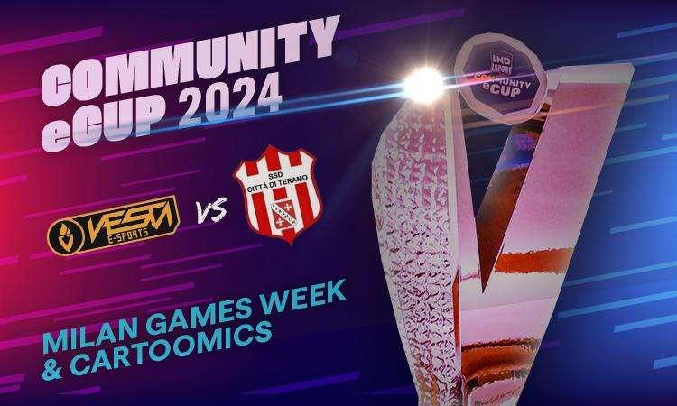 Community eCup 2024: Vesta e Teramo 1913 in finale alla Milan Games Week