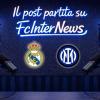 LIVE - In DIRETTA con il POST PARTITA di REAL MADRID-INTER. Collegamento dal SANTIAGO BERNABEU