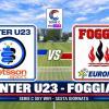 LIVE - Inter U23-Foggia, le formazioni: Bovio dal 1', Lavelli unica punta