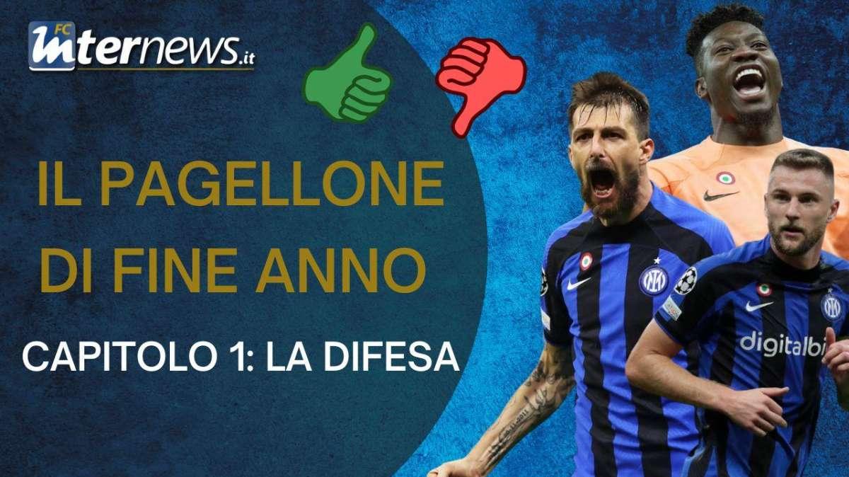 Il PAGELLONE di FINE ANNO, CAPITOLO 1: la DIFESA. Da ONANA a SKRINIAR: CHI SALE e CHI SCENDE