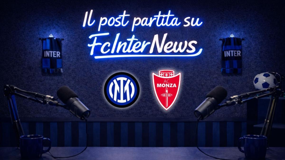 Rivivi la diretta! Il POST PARTITA di INTER-MONZA: COMMENTI e ANALISI. COLLEGAMENTO in DIRETTA da SAN SIRO