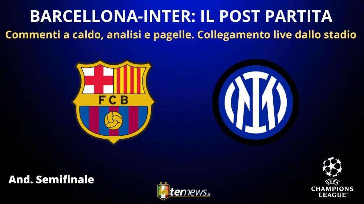 Rivivi la diretta! CHAMPIONS LEAGUE, il POST PARTITA di BARCELLONA-INTER: collegamento in DIRETTA dallo STADIO
