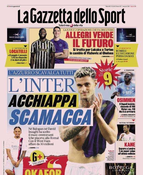 Prima GdS - L'Inter acchiappa Scamacca: né Balogun né David, Inzaghi ha scelto il maxi-centravanti