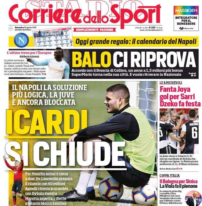 Prima CdS - Icardi si chiude: Napoli soluzione più logica, Agnelli ritenta lo scambio con Dybala