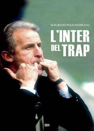 Maurizio Pizzoferrato racconta L'Inter del Trap
