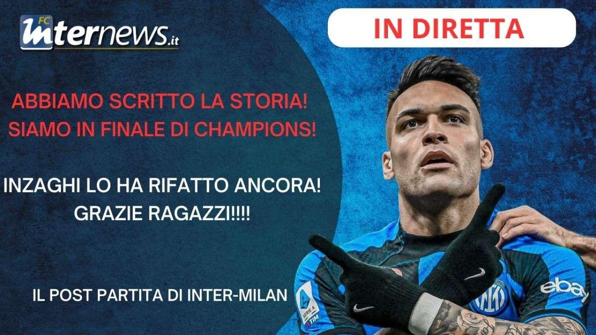 QUESTA è STORIA! SIAMO in FINALE di CHAMPIONS: il post partita di INTER-MILAN!