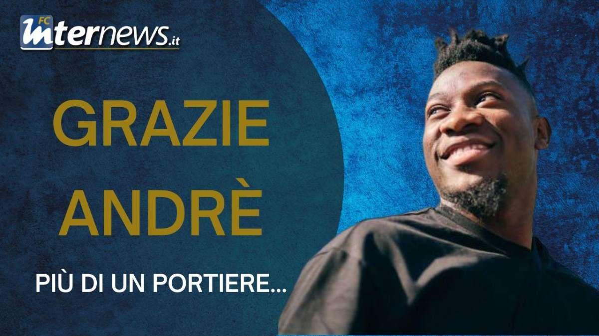 VIDEO - GRAZIE ANDRÈ. Più di un PORTIERE... il nostro SALUTO a ONANA