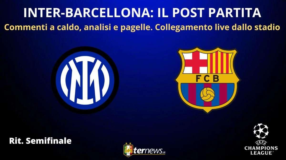 Rivivi la diretta! CHAMPIONS LEAGUE, il POST PARTITA di INTER-BARCELLONA: collegamento in DIRETTA dallo STADIO
