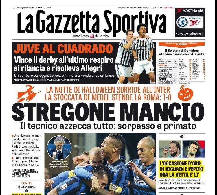 Prime pagine - E ora chiamatelo Stregone Mancio. L'Inter di ferro sorpassa la Roma e va in vetta