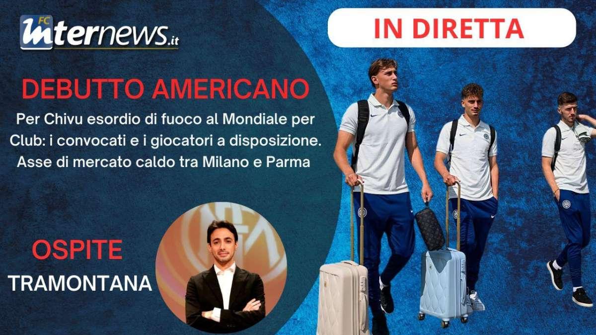 Rivivi la diretta! MONDIALE PER CLUB, parte la MISSIONE nerazzurra. MERCATO INTER, occhi a PARMA: BONNY e LEONI...