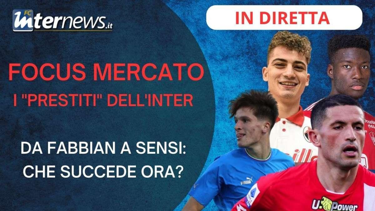 FOCUS MERCATO, i PRESTITI dell'INTER. Da FABBIAN a SENSI e AGOUME': che SUCCEDE ORA?