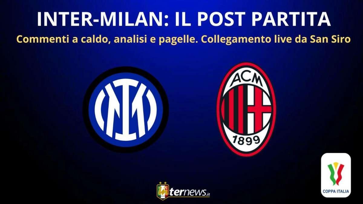 Rivivi la diretta! Il POST PARTITA di INTER-MILAN: ANALISI e PAGELLE. Collegamento in DIRETTA da San Siro