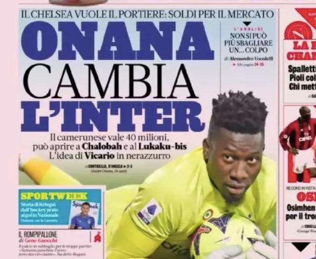 Prima GdS - Onana cambia l'Inter. Il Chelsea vuole il portiere: soldi per il mercato