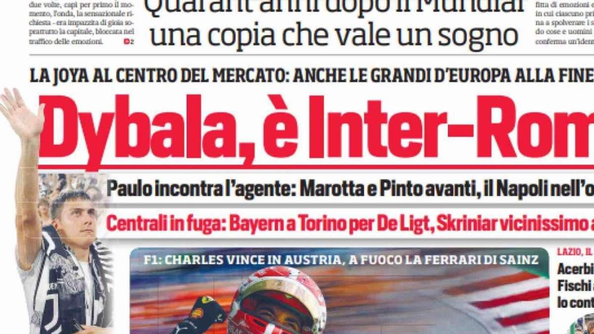 Prima CdS - Dybala, è Inter-Roma. Skriniar vicinissimo al PSG