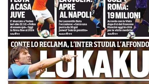 Prima CdS - Lukaku a tutti i costi: Conte lo reclama, l'Inter studia l'affondo. Icardi apre al Napoli 