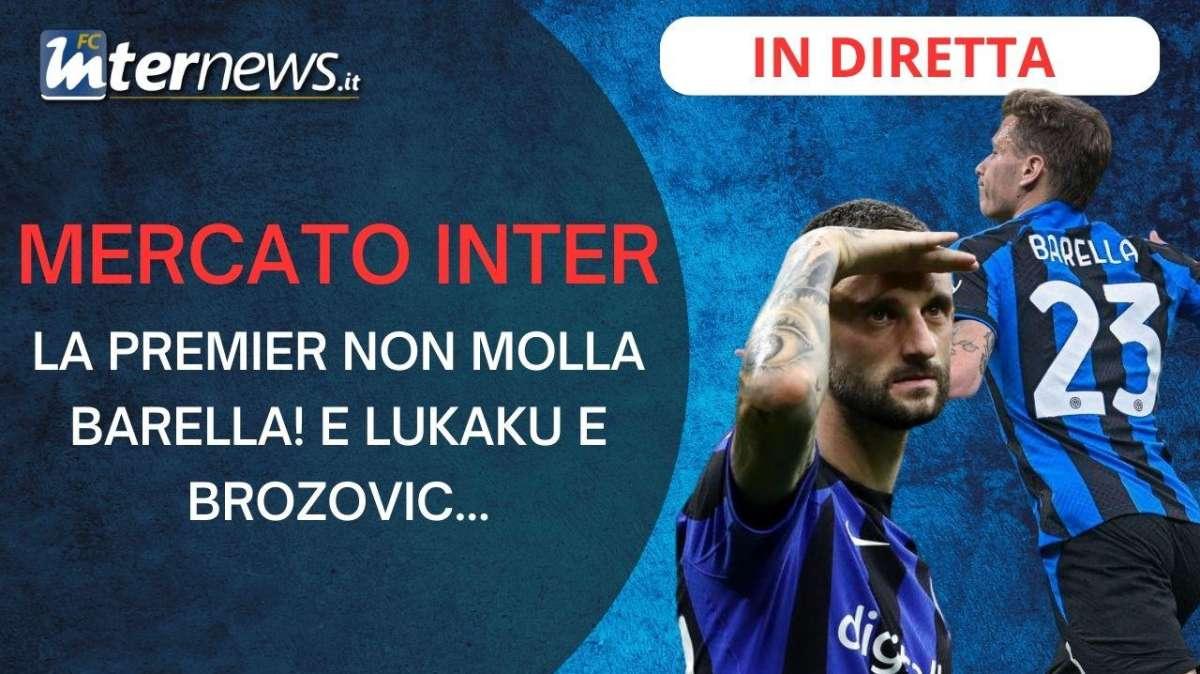 La PREMIER non molla BARELLA! Da LUKAKU a BROZOVIC: le ULTIME di MERCATO