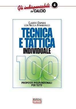 LIBRI & MANUALI "Tecnica e tattica individuale: 100 proposte polifunzionali per tutti", il secondo libro di Claudio Damiani