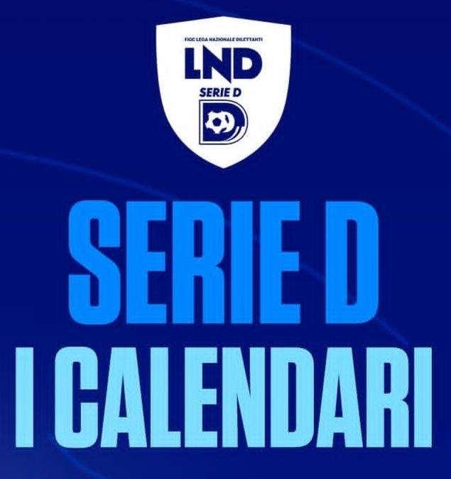 Serie D 25/26: venerdì 8 agosto saranno svelati i calendari 