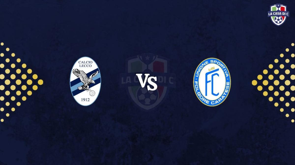 Lecco-Folgore Caratese: diretta live testuale, formazioni e tabellino