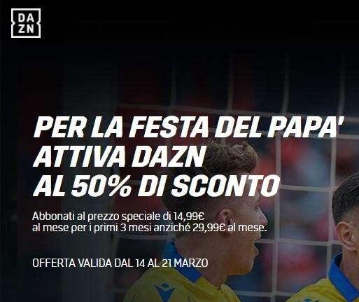 DAZN AL 50% DI SCONTO PER 3 MESI! REGISTRATI SUBITO, HAI POCHI GIORNI! SFRUTTALO PER ROMA-LAZIO