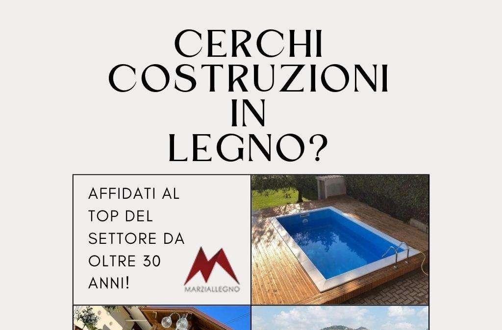 COSTRUZIONI IN LEGNO? AFFIDATI A MARZIALLEGNO: DA 30 ANNI AL TOP DEL SETTORE