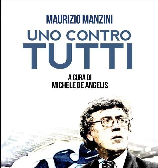 Lazio, Manzini raccontato in un libro: ‘Uno contro tutti’, a cura di Michele De Angelis 