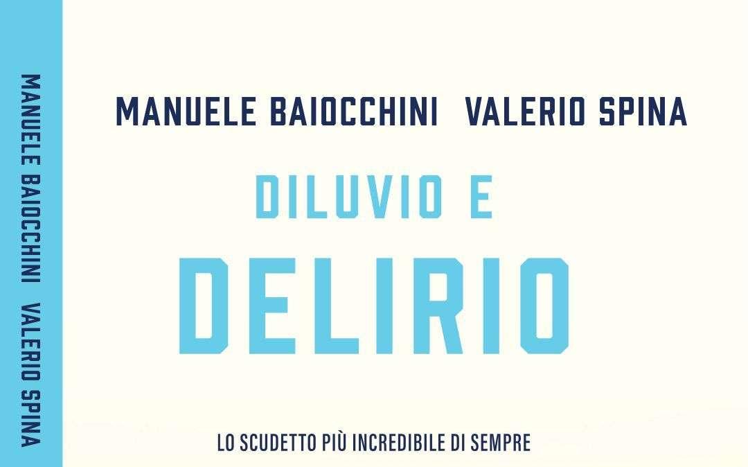 Lazio, Valerio Spina presenta Diluvio e Delirio: "Un libro sullo Scudetto più incredibile di sempre"