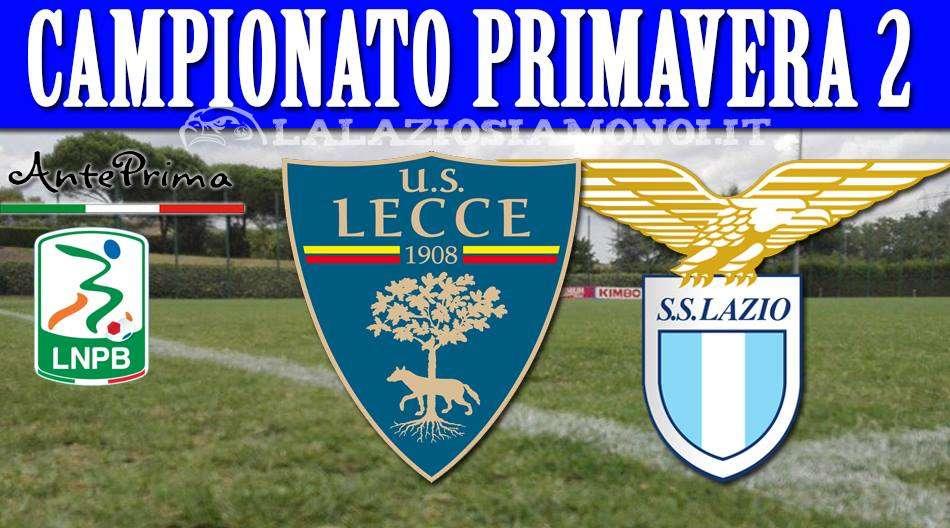 ANTEPRIMAVERA - Lecce - Lazio, avanti senza paura di nessuno