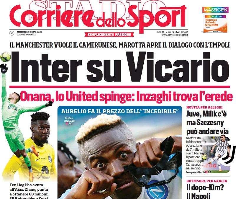 L’apertura del Corriere dello Sport: “Inzaghi trova l’erede di Onana, ecco Vicario”