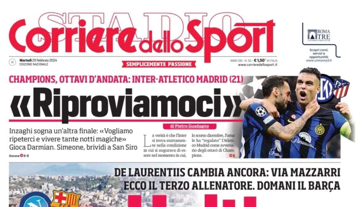 Riproviamoci: Inzaghi sogna un'altra finale. La prima pagina del Corriere dello Sport