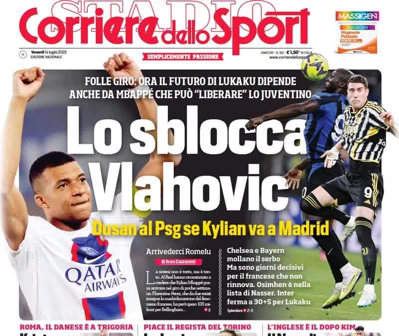 Il Corriere dello sport in apertura: "Juve, la sblocca Vlahovic". Il serbo al Psg porta Lukaku