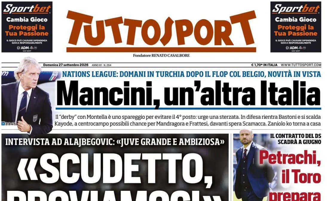 "Mancini, un'altra Italia! Alajbegovic: "Scudetto, proviamoci", la prima pagina di Tuttosport