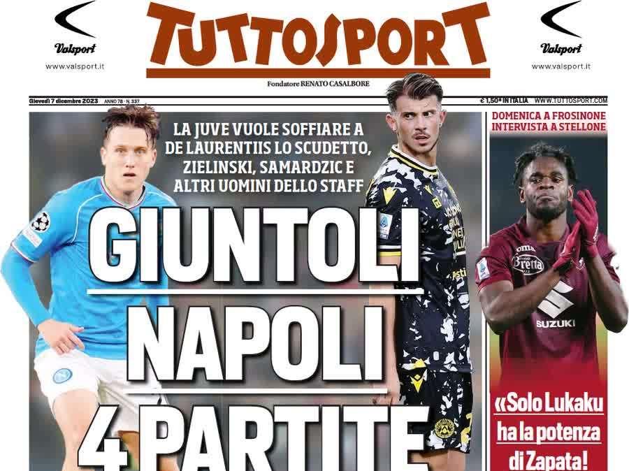 L'apertura di Tuttosport: "Giuntoli Napoli 4 partite". Il dt bianconero sfida l'Inter per Zielinski