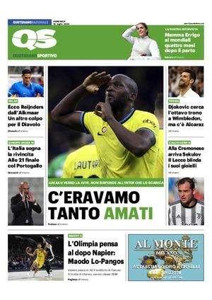 La prima pagina del QS:  "C'eravamo tanto amati: Lukaku verso la Juve, l'Inter lo scarica"