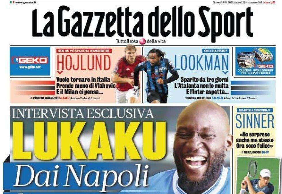 Nessuna novità su Lookman, Lukaku si espone: "Napoli da bis". Le prime pagine del 7 agosto