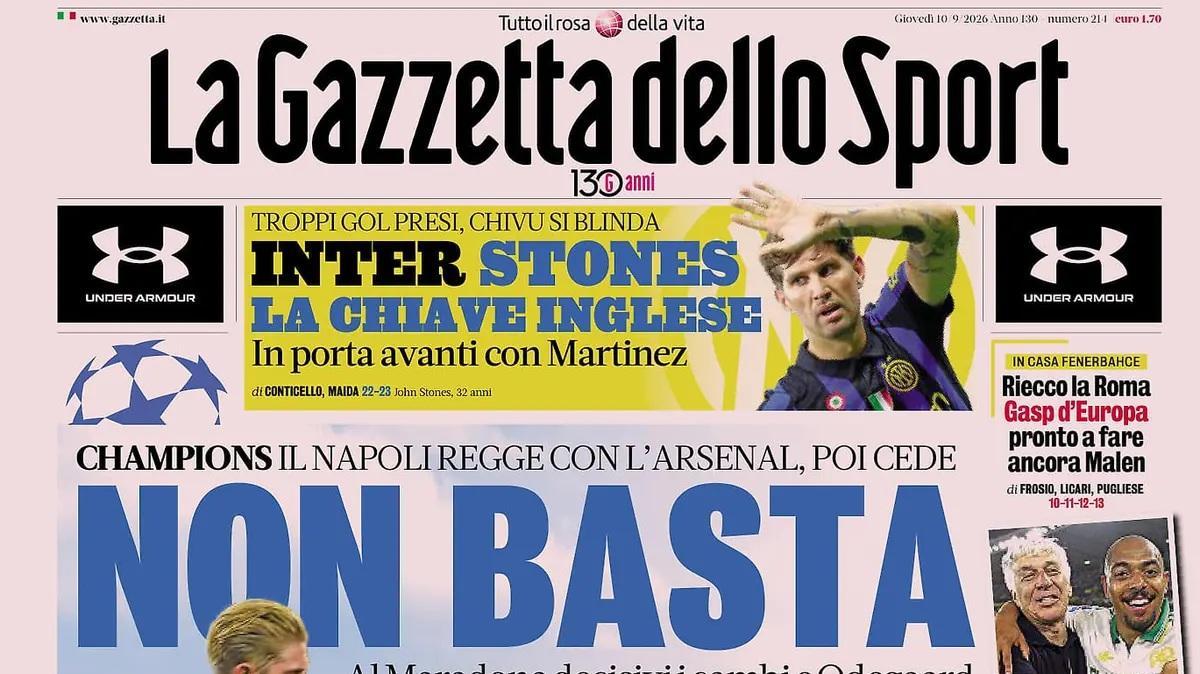 Napoli, non basta. Inter, Stones la chiave inglese: Chivu si blinda. La Gazzetta dello sport in prima pagina