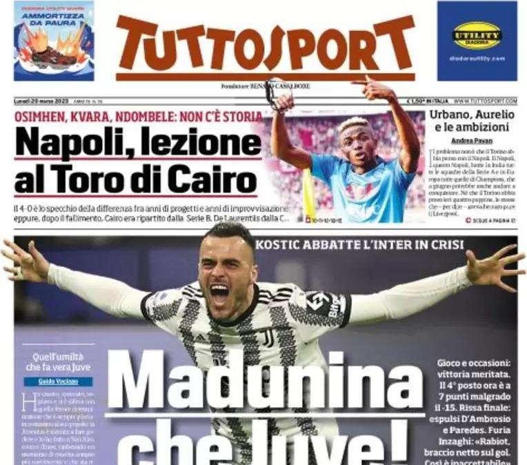 L'apertura di Tuttosport: "Madunina che Juve!". Kostic abbatte un'Inter in crisi