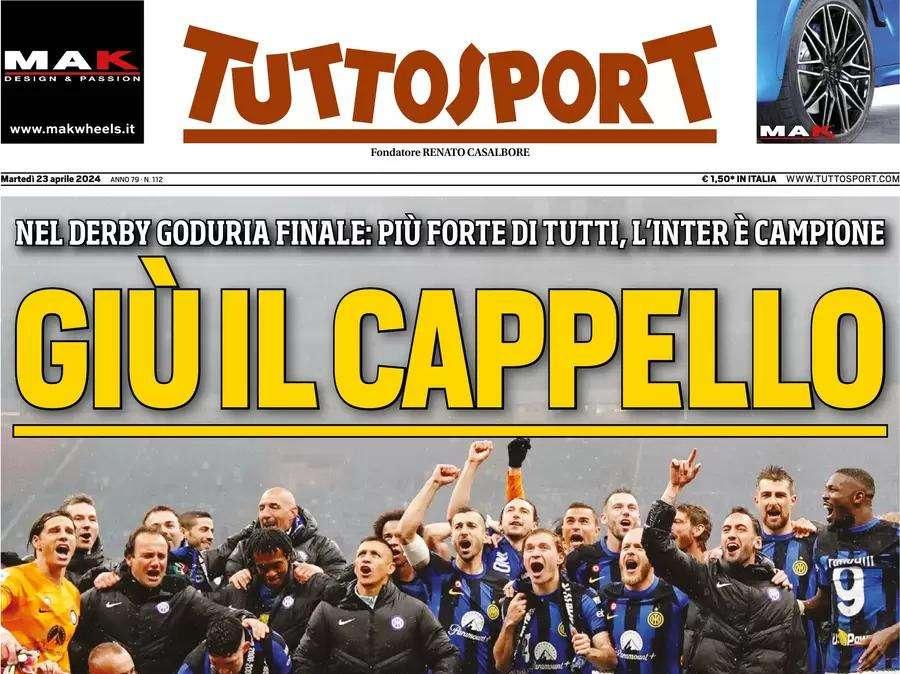 Giù il cappello: più forte di tutti, l'Inter è campione. Tuttosport apre col trionfo nerazzurro