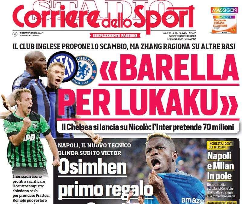 "Il Chelsea chiede Barella per Lukaku": l'apertura del Corriere dello Sport