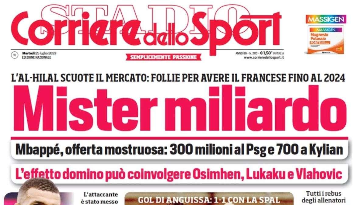 Il CorSport: "Mister miliardo". Follie arabe per Mbappé: l'effetto domino coinvolge Lukaku?