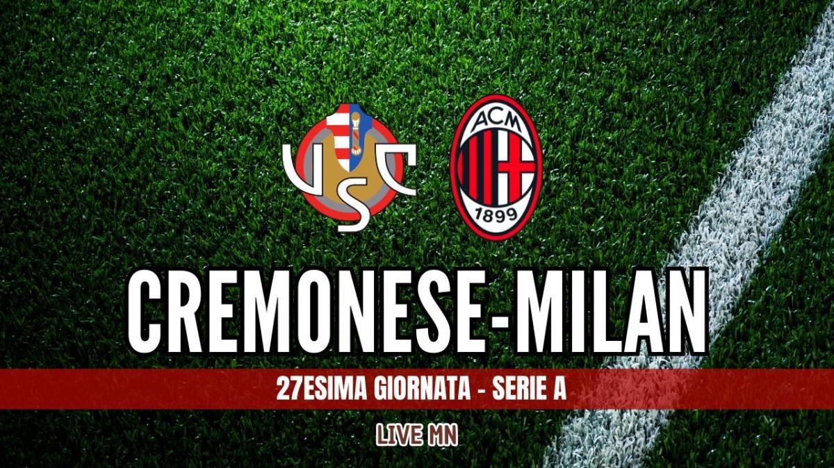 LIVE MN - Cremonese-Milan (0-2): Pavlovic-Leao, tre punti d'oro per il Diavolo. Ma che fatica...
