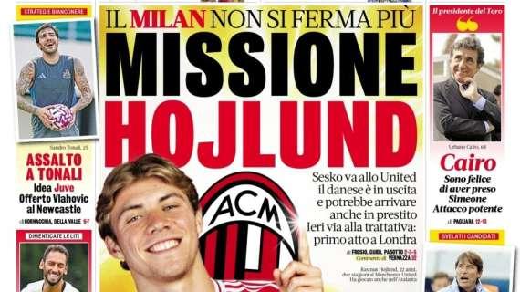 L'apertura della Gazzetta: "Missione Hojlund. Il Milan non si ferma più"