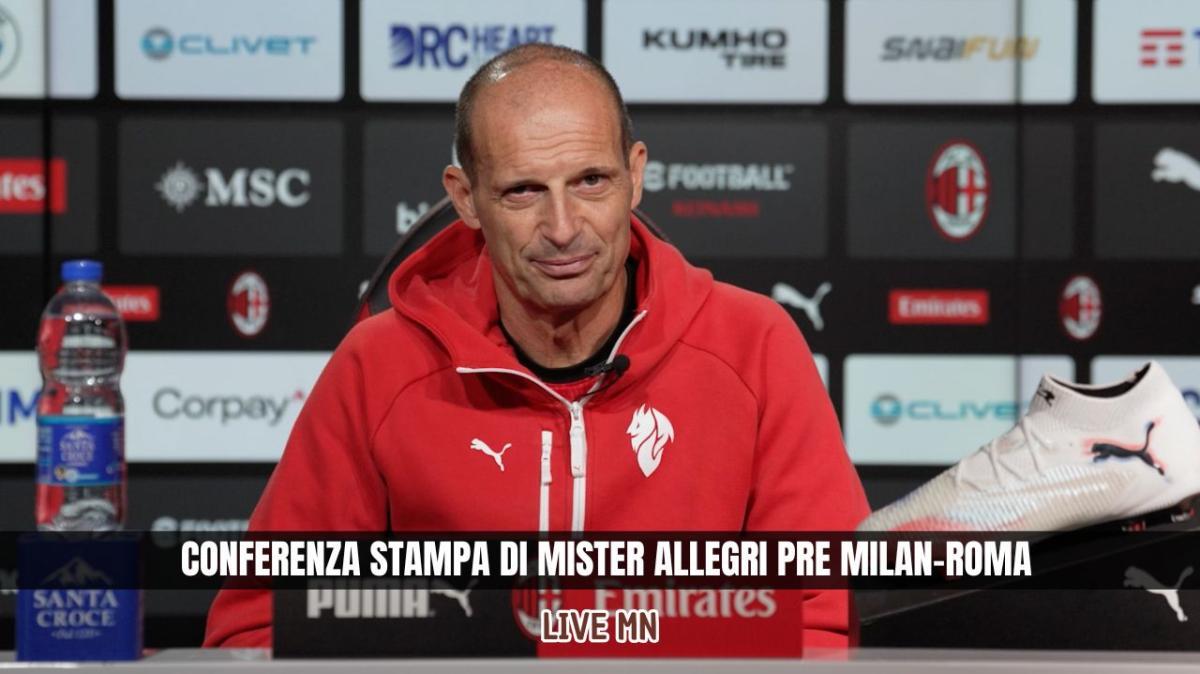 LIVE MN - Allegri: "Leao ok. Pulisic torna a Parma, più difficile Rabiot"