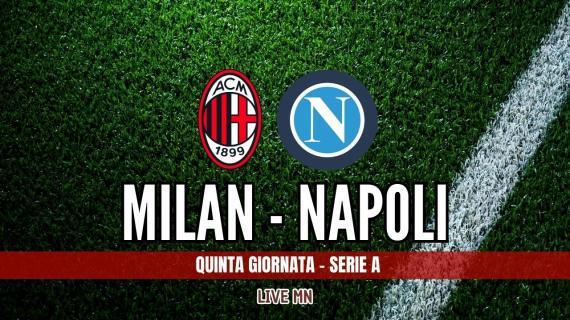 LIVE MN - Milan-Napoli (2-1): tre punti di qualità, sofferenza e spirito di sacrificio. Rossoneri primi in classifica